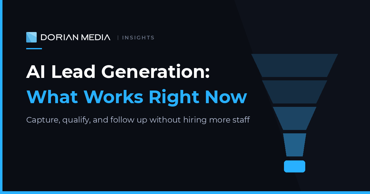 AI Lead Generation: What Works Right Now - Dorian Media Insights featured image with lead funnel graphic