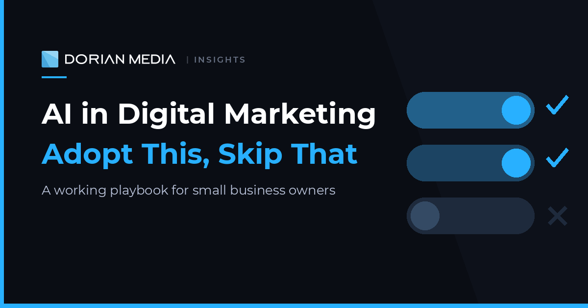 AI in digital marketing adopt and skip decision toggles, Dorian Media Group insights