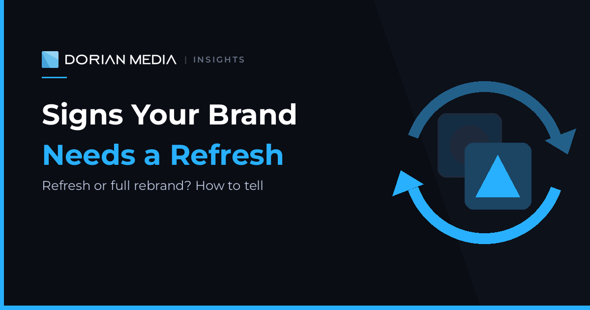 Signs Your Brand Needs a Refresh, Not a Full Rebrand